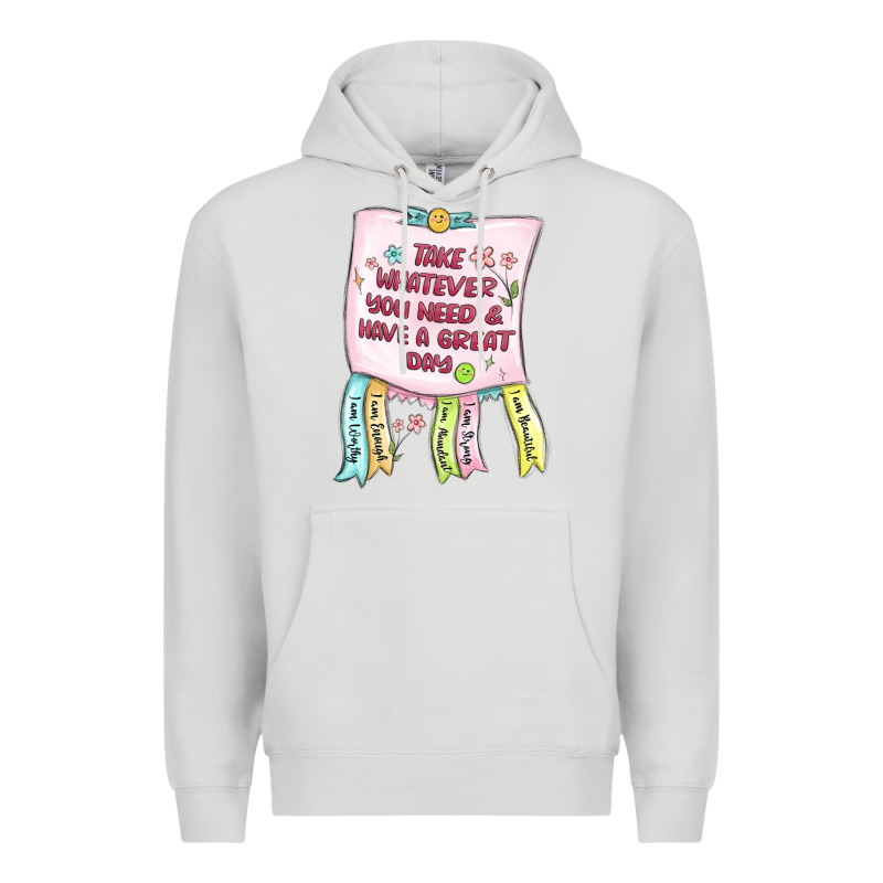Take Whatever You Need  Have A Great Day Premium Hoodie by MaliasSmallBusiness | Teevron