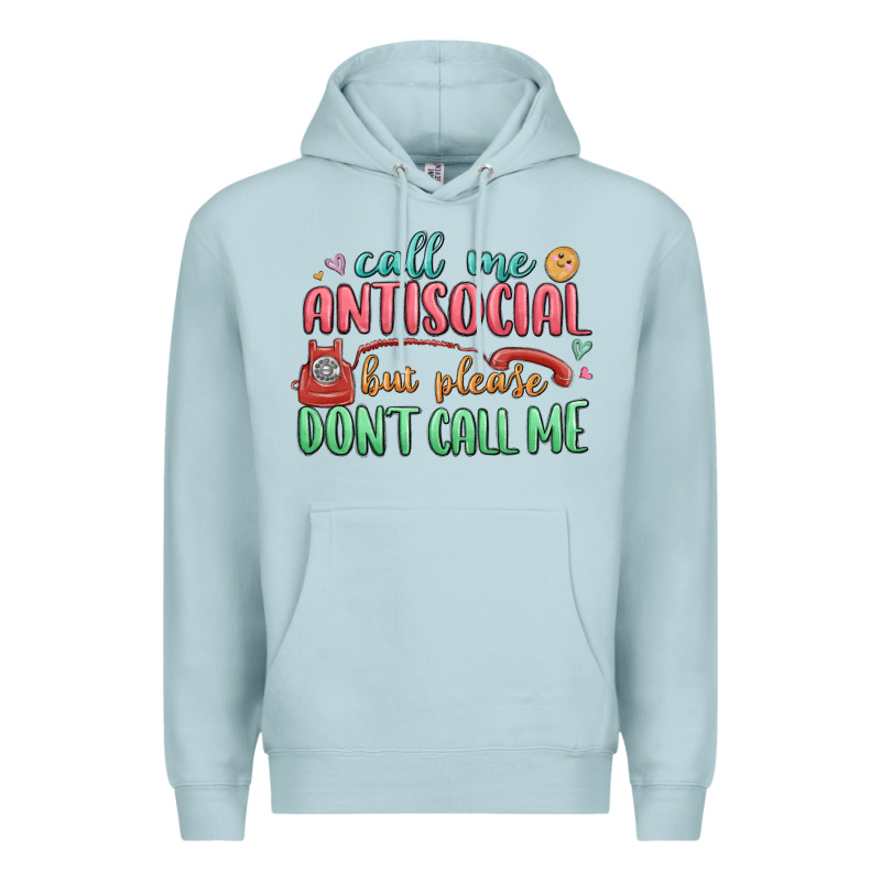 Call Me Antisocial But Please Dont Call Me Premium Hoodie by MaliasSmallBusiness | Teevron