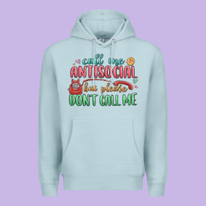 Call Me Antisocial But Please Dont Call Me Premium Hoodie Designed By Maliassmallbusiness