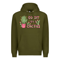 Army Green go sit on a cactus Premium Hoodie - MaliasSmallBusiness