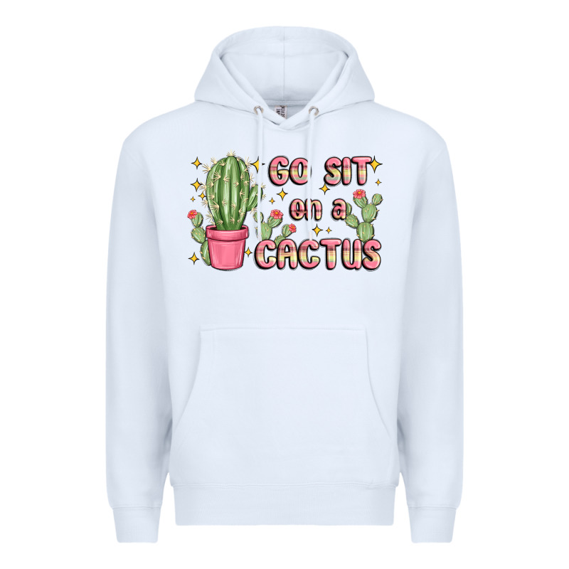 Go Sit On A Cactus Premium Hoodie by MaliasSmallBusiness | Teevron