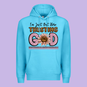 Im Just Out Here Trusting God Premium Hoodie Designed By Maliassmallbusiness