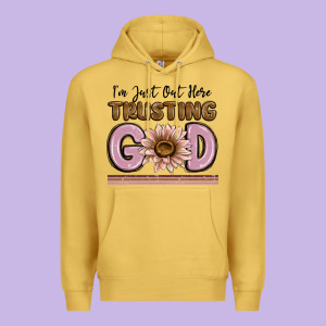 Im Just Out Here Trusting God Premium Hoodie Designed By Maliassmallbusiness