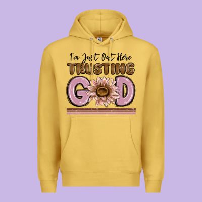 Premium Hoodie im just out here trusting god