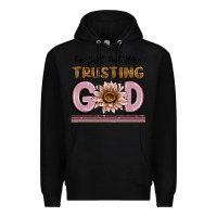 Black im just out here trusting god Premium Hoodie - MaliasSmallBusiness