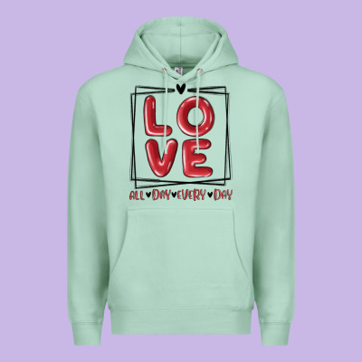 Premium Hoodie love all day every day
