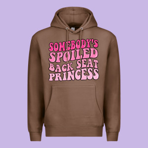 Somebodys Spoiled Back Seat Princess Premium Hoodie Designed By Maliassmallbusiness