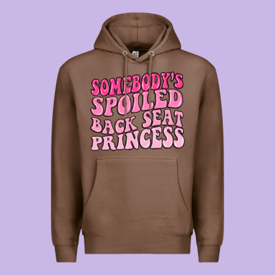 Premium Hoodie somebodys spoiled back seat princess