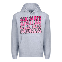 Heather Grey somebodys spoiled back seat princess Premium Hoodie - MaliasSmallBusiness
