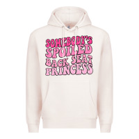Pale Pink somebodys spoiled back seat princess Premium Hoodie - MaliasSmallBusiness