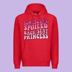 Somebodys Spoiled Back Seat Princess Premium Hoodie Designed By Maliassmallbusiness