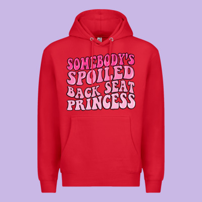 Premium Hoodie somebodys spoiled back seat princess