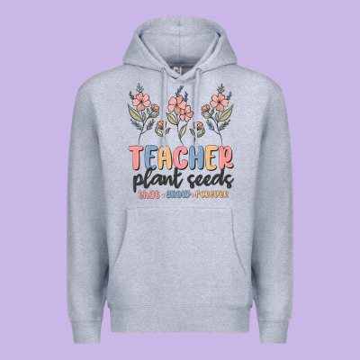 Premium Hoodie teacher plant seeds that grow forever