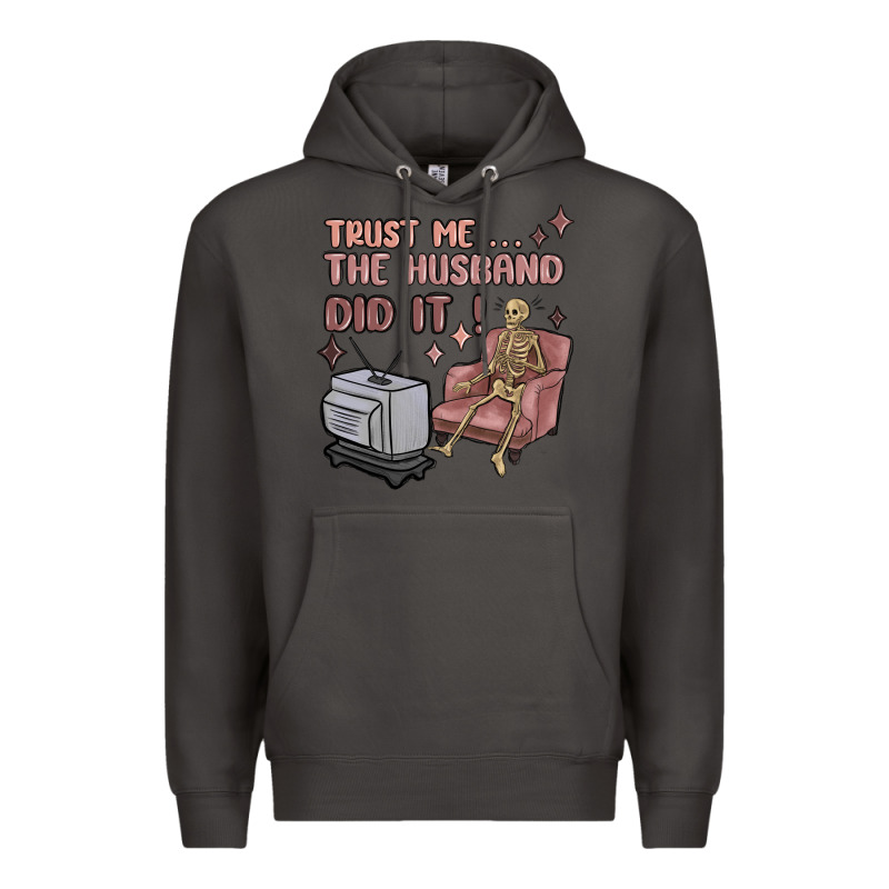 Trust Me The Husband Did It Premium Hoodie by MaliasSmallBusiness | Teevron