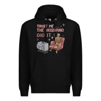 Black trust me the husband did it Premium Hoodie - MaliasSmallBusiness