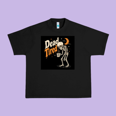 Dead Tired Urban Heavy Tee Designed By Merry & Macabre