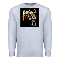 Heather Grey Dead Tired Premium Sweatshirt - Merry & Macabre