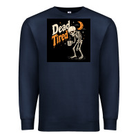 Navy Dead Tired Premium Sweatshirt - Merry & Macabre