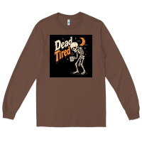 Chestnut Dead Tired Long Sleeve Tee - Merry & Macabre