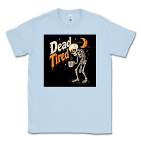 Dusty Blue Dead Tired Classic Tee - Merry & Macabre