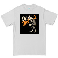 Dove Grey Dead Tired Premium Tee - Merry & Macabre