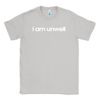 Moon Dust i am unwell Classic Tee - DesignPulse