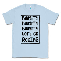 Dusty Blue boogity lets go racing Classic Tee - DesignPulse