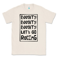 Natural boogity lets go racing Classic Tee - DesignPulse