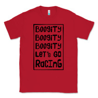 Red boogity lets go racing Classic Tee - DesignPulse