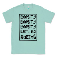 Seafoam boogity lets go racing Classic Tee - DesignPulse