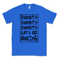 True Royal boogity lets go racing Classic Tee - DesignPulse