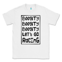 White boogity lets go racing Classic Tee - DesignPulse