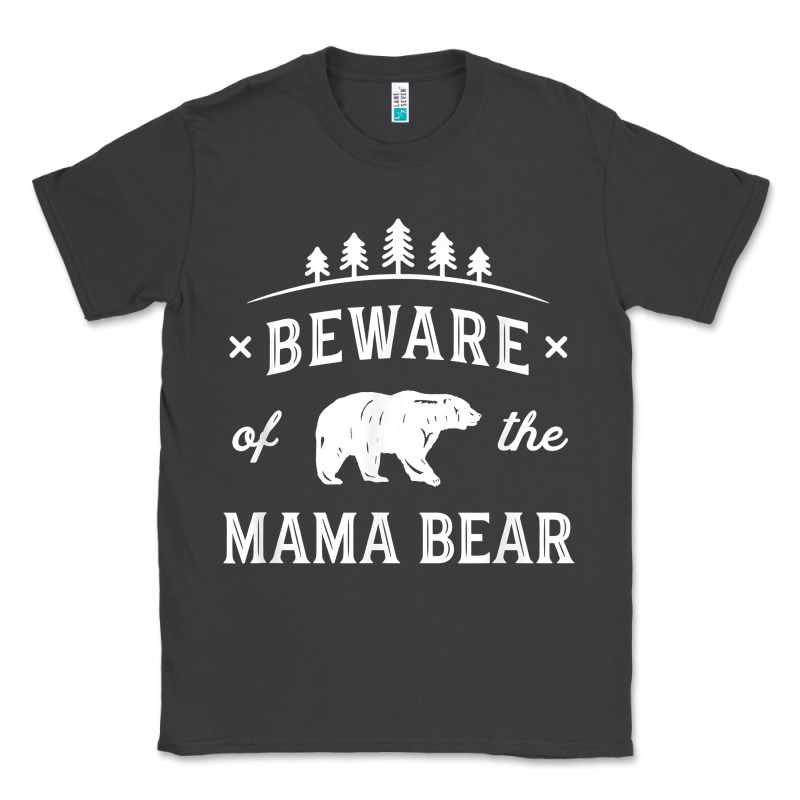 Beware Mama Bear Mom Protect Strong Mother Graphic Clip Art T Shirt Classic Tee by DesignPulse | Teevron