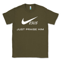 Army Green jesus just praise him Classic Tee - DesignPulse