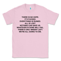 Bubblegum Pink there is no hope its fucked everything is ruined Classic Tee - DesignPulse