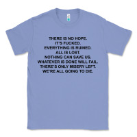 Colony Blue there is no hope its fucked everything is ruined Classic Tee - DesignPulse