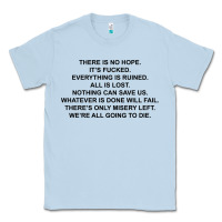 Dusty Blue there is no hope its fucked everything is ruined Classic Tee - DesignPulse