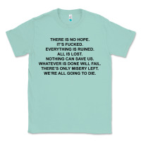 Seafoam there is no hope its fucked everything is ruined Classic Tee - DesignPulse