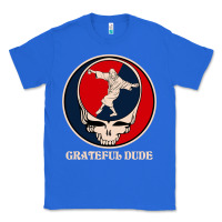 True Royal grateful dude Classic Tee - DesignPulse