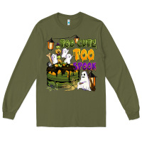 Army Green too cute too spook Long Sleeve Tee - BarkalooDesign
