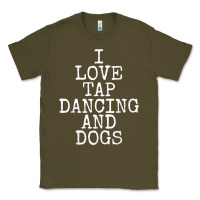I Love Tap Dancing & Dogs Funny Dog Gift T Shirt Men Women Classic Tee | Teevron