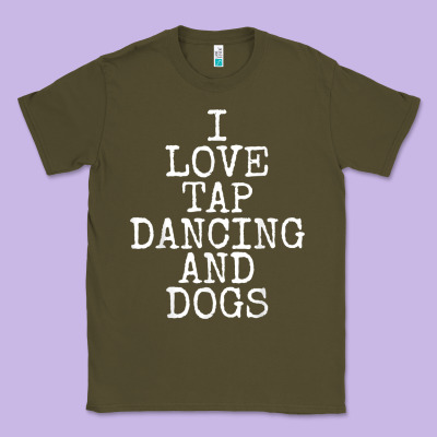 I Love Tap Dancing & Dogs Funny Dog Gift T Shirt Men Women Classic Tee Designed By Pixelwave