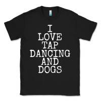 Black i love tap dancing & dogs funny dog gift t shirt men women Classic Tee - PixelWave