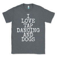 Charcoal Heather i love tap dancing & dogs funny dog gift t shirt men women Classic Tee - PixelWave