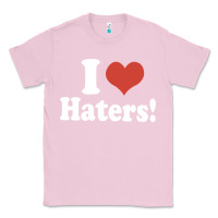 Bubblegum Pink i love haters Classic Tee - PixelWave