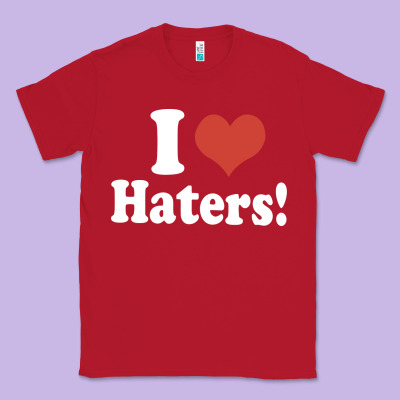 I Love Haters Classic Tee Designed By Pixelwave