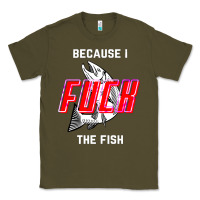 Army Green because i fuck the fish Classic Tee - PixelWave