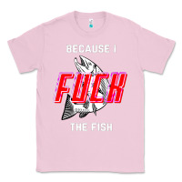 Bubblegum Pink because i fuck the fish Classic Tee - PixelWave