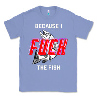 Colony Blue because i fuck the fish Classic Tee - PixelWave