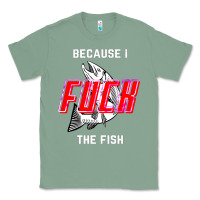 Sage because i fuck the fish Classic Tee - PixelWave